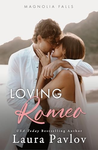 Loving Romeo: A Small Town, Enemies to Lovers, Sports Romance (Magnolia Falls Series Book 1)