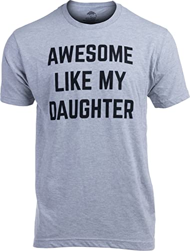 Awesome Like My Daughter | Funny Tee Shirt, Sarcastic Saying Humor Dad Joke T-Shirt for Father Grandpa Daddy-(Grey,L)