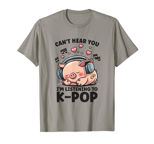 Can't Hear You Listening To Kpop Pig Merch K-pop Merchandise T-Shirt