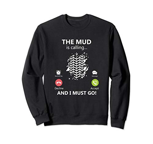 The Mud Is Calling And I Must Go Off Roading ATV Mud Tires Sweatshirt