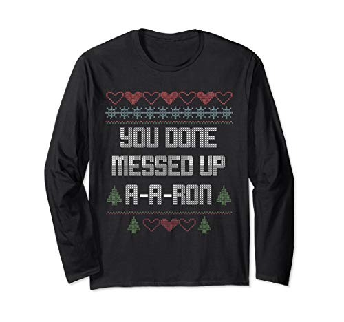 You Done Messed Up A - A - Ron Funny Christmas T-shirt