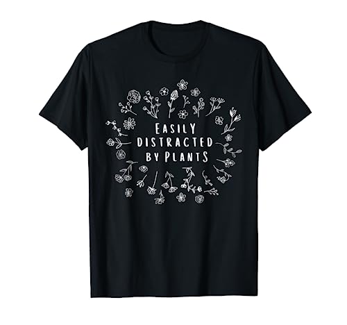 Easily Distracted By Plants Gardener Gifts Gardening Garden T-Shirt