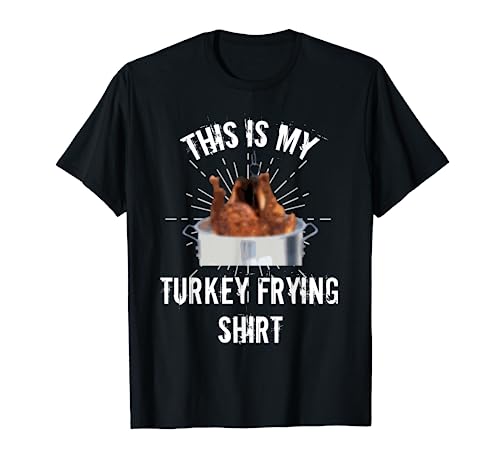 This is My Turkey Frying Shirt Thanksgiving Chef T Shirt