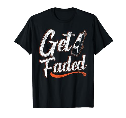 Get Faded Haircut Barbershop Hairstylist Barber T-Shirt