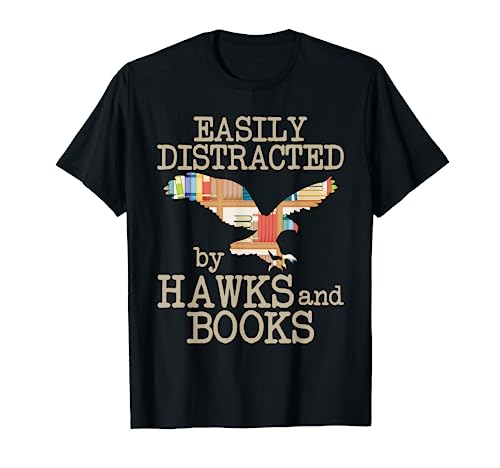Easily Distracted By Hawks & Books - Birding Bird Watching T-Shirt