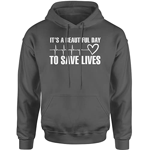 Expression Tees Hoodie It's A Beautiful Day to Save Lives (White Print) Adult X-Large Charcoal Grey