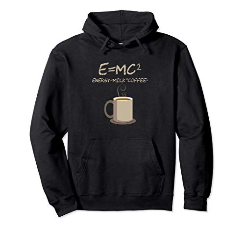 E=MC2 Funny Science Coffee Energy Milk Coffee Gift Pullover Hoodie