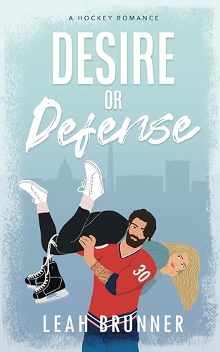 Desire or Defense: An Enemies-to-Lovers Hockey Romance (D.C. Eagles Hockey Book 1)