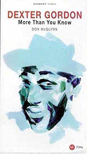 Dexter Gordon: More Than You Know [VHS]