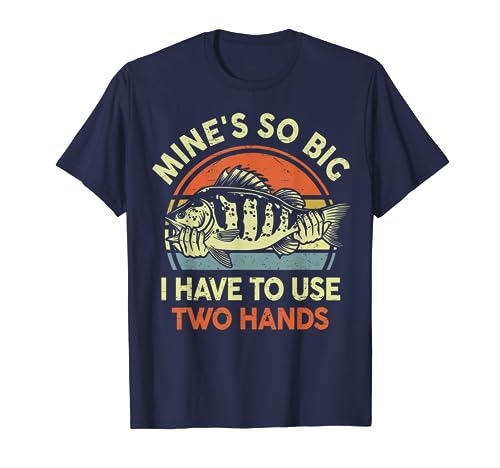 Funny Fishing-Shirt Mine's Big Use Two Hands Bass Fish Dad T-Shirt