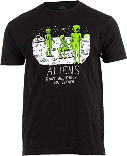 Ann Arbor T-shirt Co. Aliens Don't Believe in You, Either | Funny UFO Hunter Space Men Women T-Shirt-(Adult,L) Black