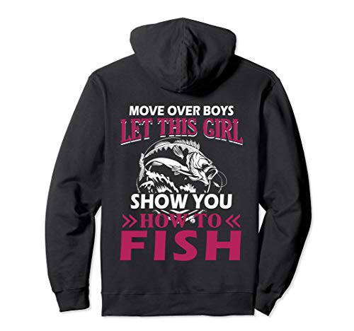 Move Over Boys Let This Girl Show You How To Fish Hoodie