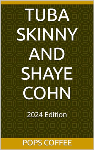 TUBA SKINNY AND SHAYE COHN: 2024 Edition