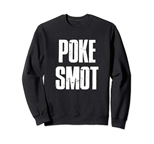 Poke Smot Funny Weed 420 Marijuana Smoke Pot Sweatshirt