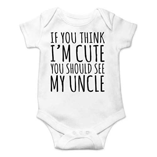 AW Fashions If You Think Im Cute You Should See My Uncle - Uncles Drinking Buddy - Cute One-Piece Infant Baby Bodysuit (Newborn, White)