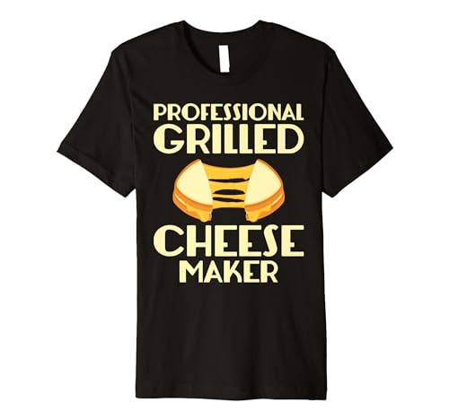 Cheese Making - Professional Grilled Cheese Maker Premium T-Shirt