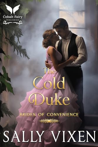 The Cold Duke: A Historical Regency Romance Novel (The Brides of Convenience Book 3)