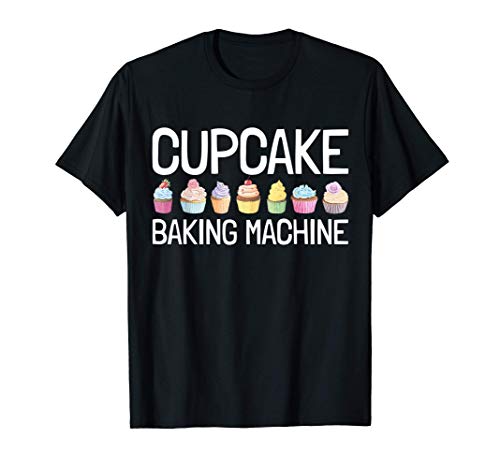 Funny Baking Confectioner Pastry Chef Baker I Cupcake T-Shirt