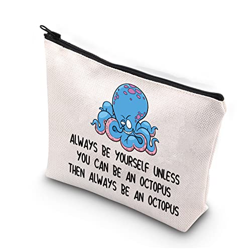 BDPWSS Octopus Cosmetic Bag Octopus Gift Octopus Lover Gift Always Be Yourself Unless You Can Be An Octopus Then Always Be An Octopus Travel Pouch (Be an octopus)