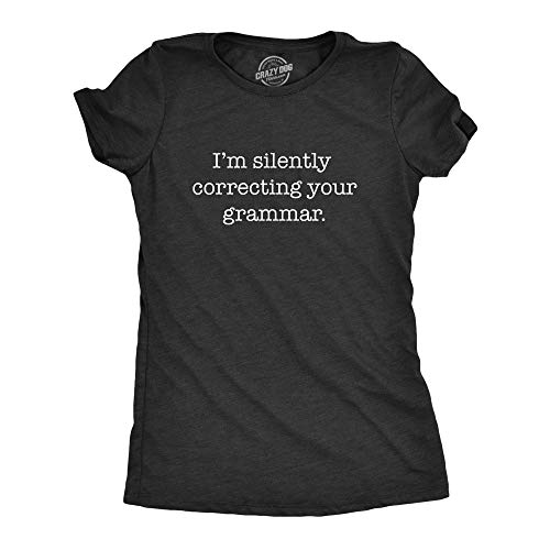 Womens Silently Correcting Your Grammar Funny T Shirt Nerdy Sarcastic Novelty Tee Funny Womens Tee for Nerds with Sarcastic Sayings Black L