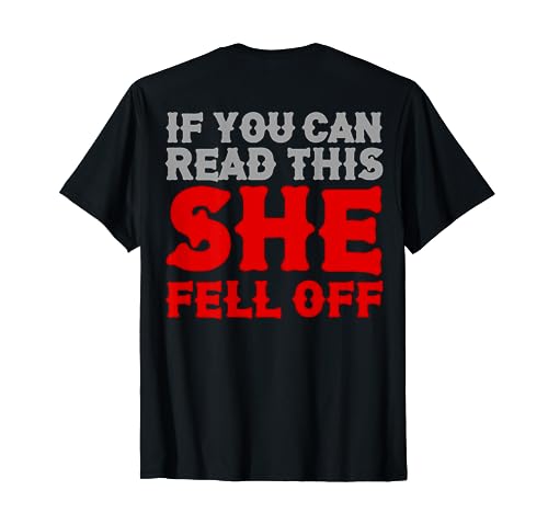 Funny If You Can Read This She Fell Off Biker Motorcycle T-Shirt