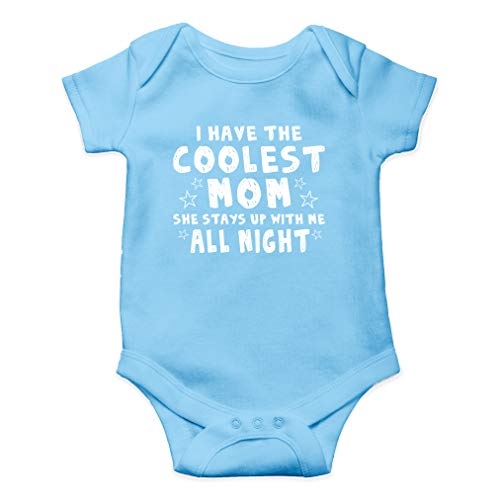 AW Fashions I Have The Coolest Mom, She Stays Up With Me All Night Baby Bodysuit Funny Cute Romper Outfit (Newborn, Light Blue)