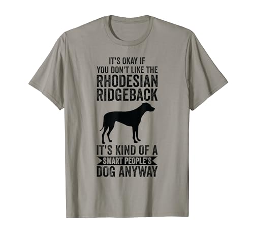 It's A Smart People's Dog Anyway - Rhodesian Ridgeback T-Shirt