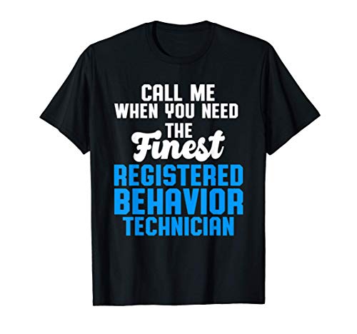 Behavior Technician Call Behavioral Tech RBT T-Shirt