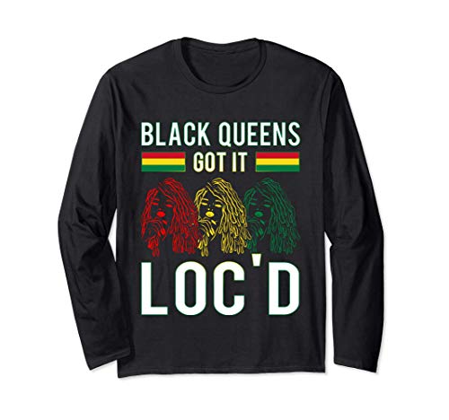 Black Queens Got It Loc'd Hair Afro Lover Melanin Dreadlock Long Sleeve T-Shirt