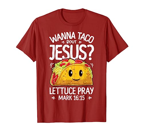 Wanna Taco Bout Jesus Cinco de Mayo Women Men Christian T-Shirt