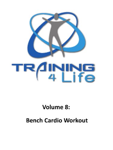 Volume 8: Bench Cardio Workout | Training4Life