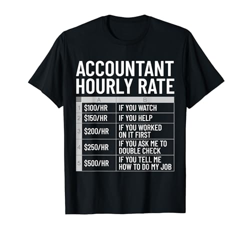 Funny Accountant Hourly Rate CPA Accounting Bookkeeping T-Shirt