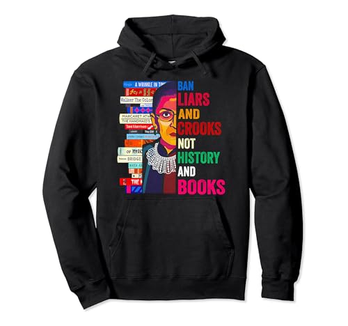 Ban Liars And Crooks Not History And Books Pullover Hoodie