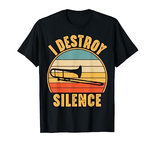 Trombonist Funny I Destroy Silence Trombone Player Gifts T-Shirt
