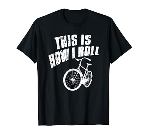 Funny Bicycle Lovers Gift This Is How I Roll Beach Cruiser T-Shirt
