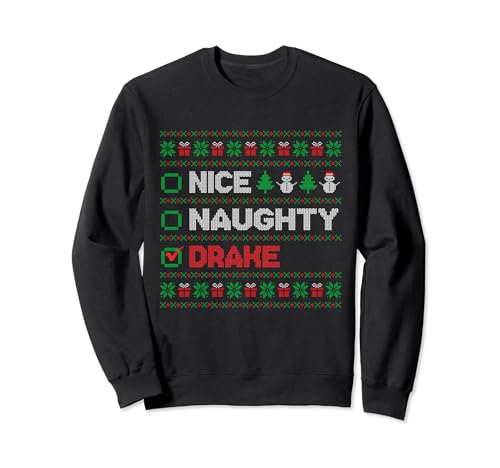 Nice Naughty DRAKE Christmas List Ugly Sweater Sweatshirt