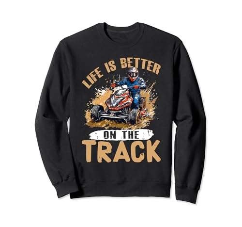 Lawn Mower Racing: Life Is Better on the Track for Men Sweatshirt