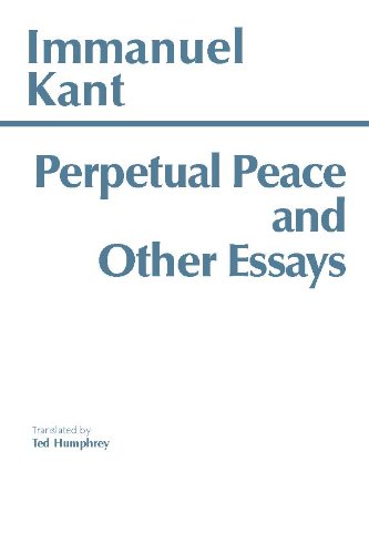 Perpetual Peace and other Essays on Politics, History, and Morals: A Philosophical Essay (Hackett Classics)