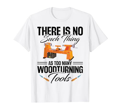 Woodturning Lathe Turning Wood Lathe Chisel Set Wood Turner T-Shirt