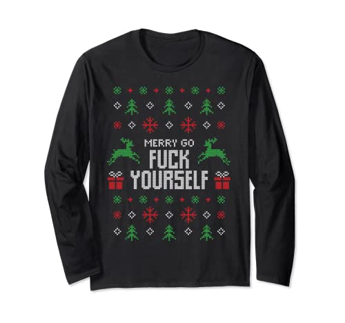 Merry Go Fuck Yourself I Funny Ugly Christmas Christmas Long Sleeve T-Shirt