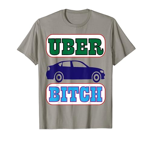 UBER Bitch with car design T-Shirt
