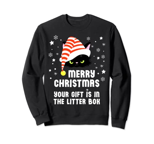 Merry Christmas Top Your Gift is in the Litter Box Cat Funny Sweatshirt