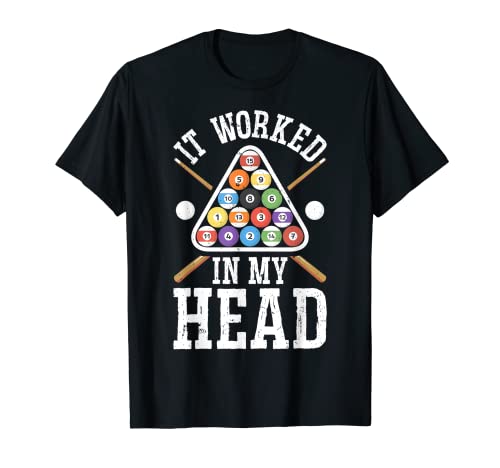 It Worked In My Head Funny Pool Billiards Player Gifts Men T-Shirt