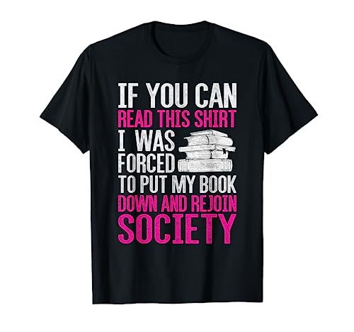 I Was Forced To Put My Book Down Reading T-Shirt