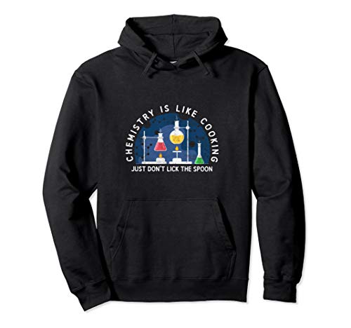 Funny Chemist Gifts Chemistry Is Like Cooking Science Nerd Pullover Hoodie