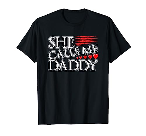She Calls Me Daddy Sexy DDLG Kinky BDSM Sub Dom Submissive T-Shirt