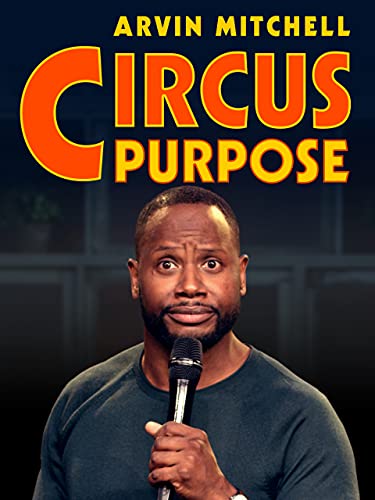 Arvin Mitchell: Circus Purpose