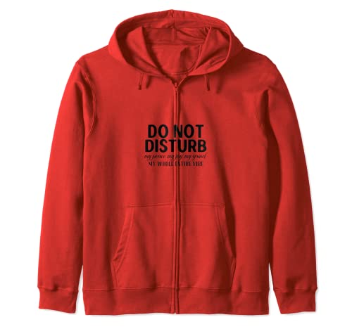 Do Not Disturb... Zip Hoodie