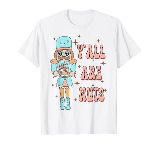 Retro Groovy Y'all Are Nuts Funny Nutcracker Christmas T-Shirt