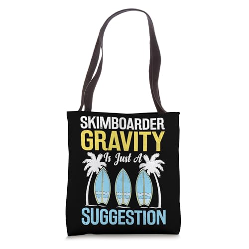 Skimboarder Gravity Just A Suggestion Skimmer Skimboarding Tote Bag